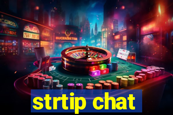 strtip chat